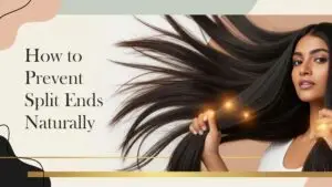 Prevent Split Ends Naturally