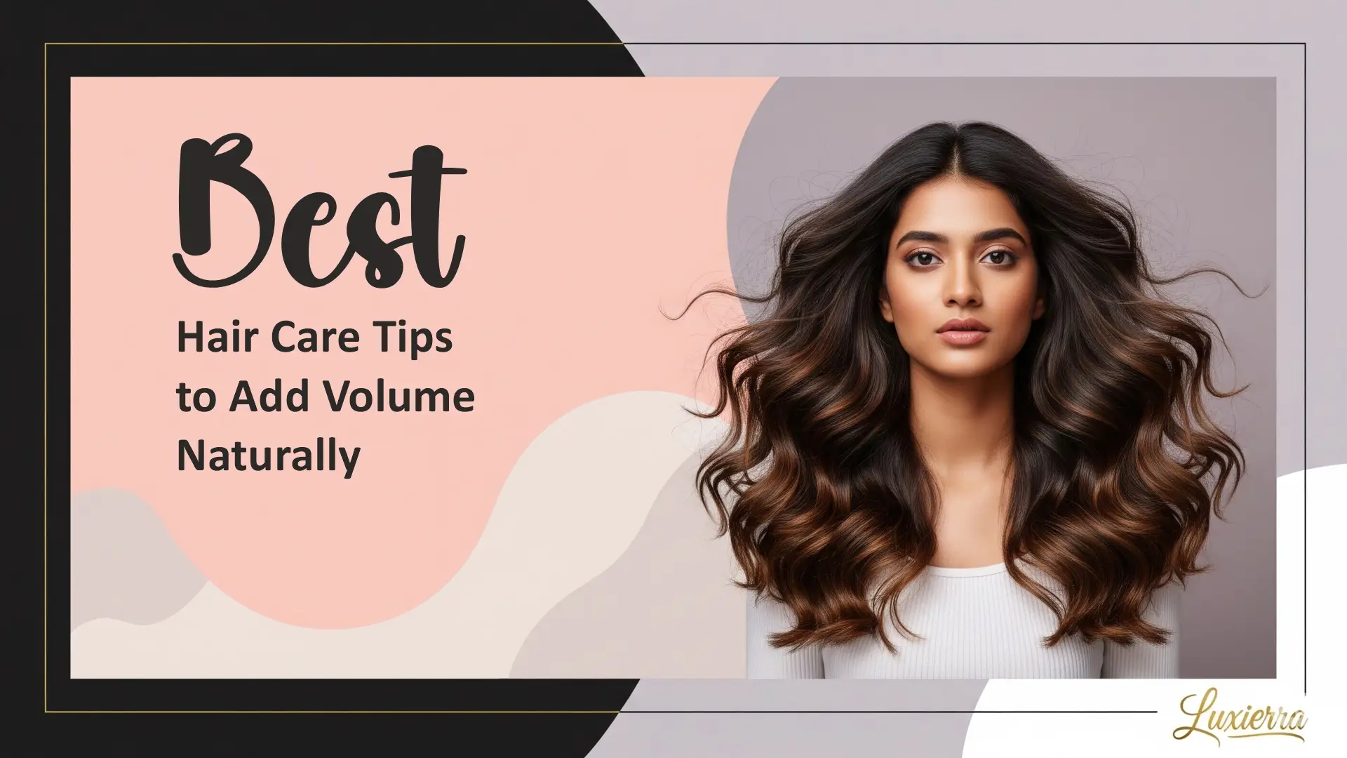 Hair Care Tips to Add Volume Naturally