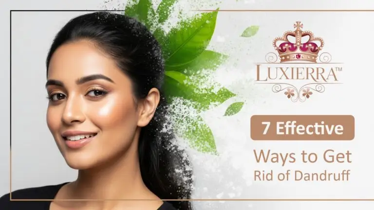 7 Effective Ways to Get Rid of Dandruff