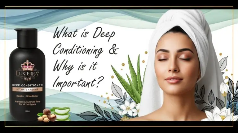 What is Deep Conditioning & Why is it Important?